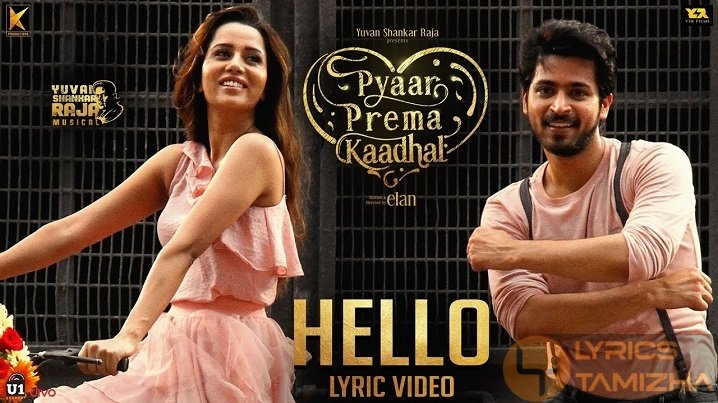 Hello Song Lyrics Pyaar Prema Kaadhal