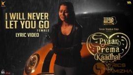 I Will Never Let You Go Song Lyrics Pyaar Prema Kaadhal