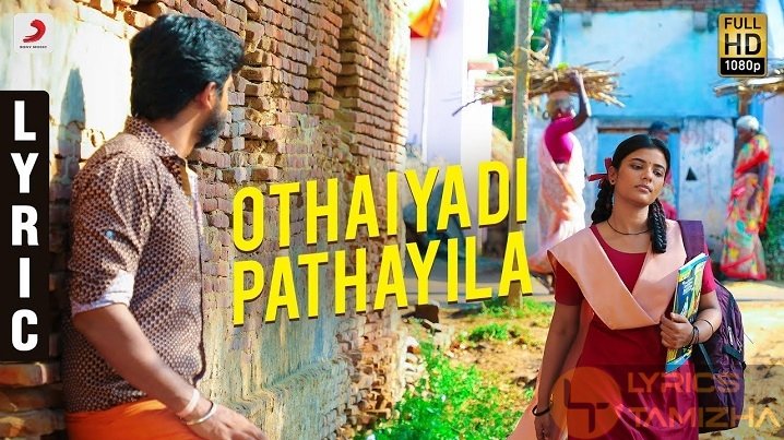 Othaiyadi Pathayila Song Lyrics