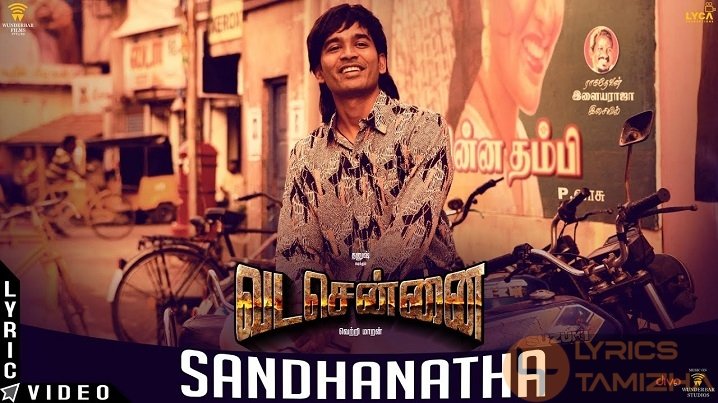 Sandhanatha Song Lyrics Vada Chennai