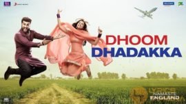 Dhoom Dhadakka Song Lyrics Namaste England