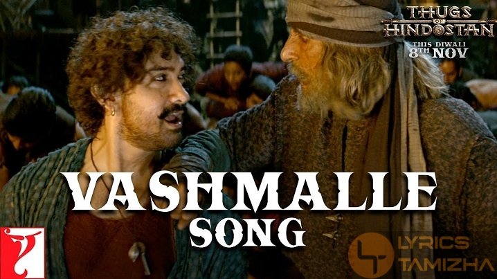 Vashmalle Song Lyrics Thugs Of Hindostan