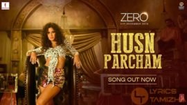 Husn Parcham Song Lyrics Zero
