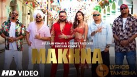 Makhna Song Lyrics Yo Yo Honey Singh