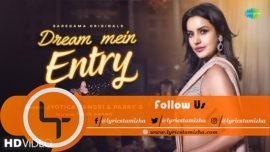 Dream Mein Entry Song Lyrics From Jyotica Tangri Priya J Anand